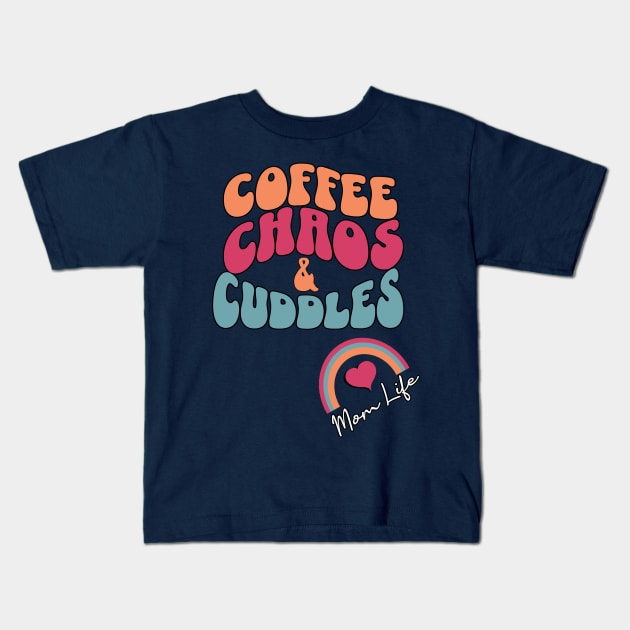 Mom Life Funny Quote, Coffee, Chaos & Cuddles Kids T-Shirt by tamdevo1